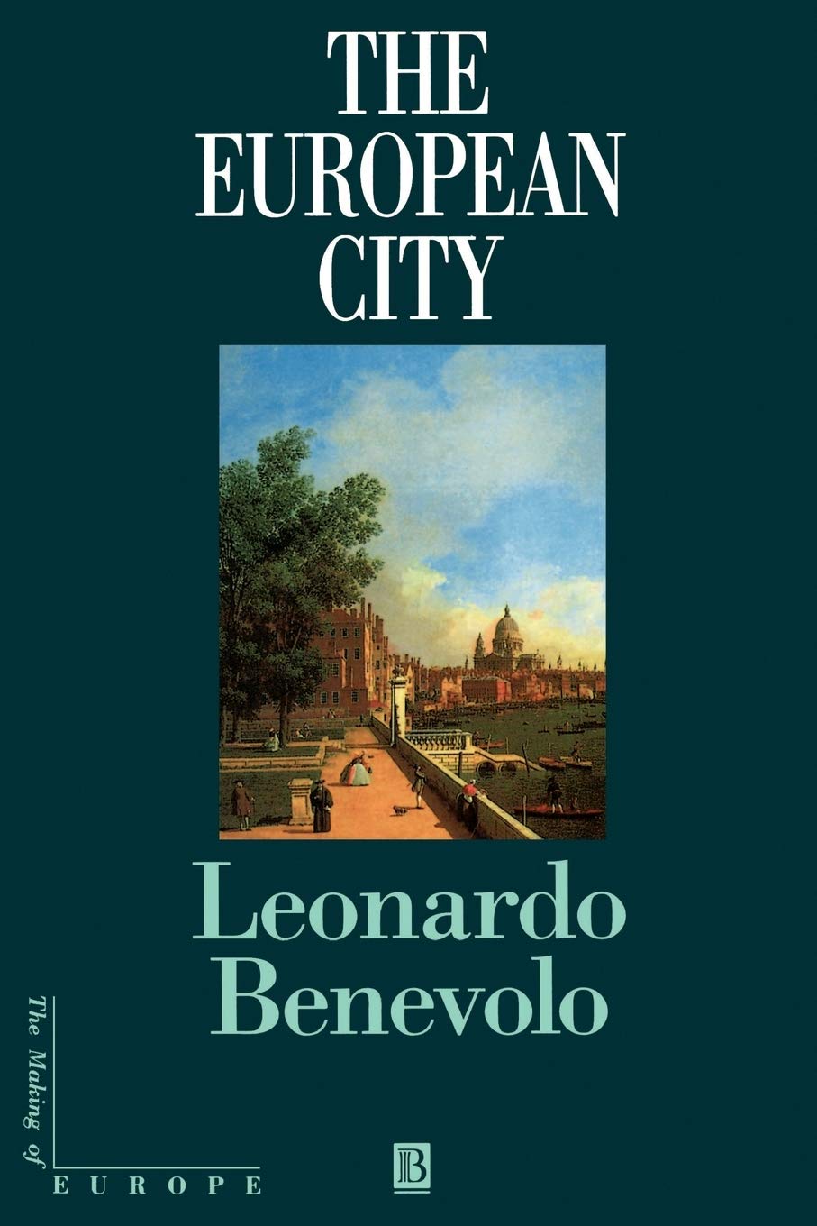 European City Making Of Europe Benevolo Leonardo European Amazon