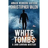 White Tombs: A John Santana Mystery