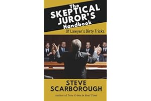 The Skeptical Juror's Handbook: Of Lawyer's Dirty Tricks