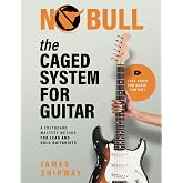 The CAGED System for Guitar: A Fretboard Mastery Method for Lead and Solo Guitarists