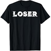 Loser T Shirt T-Shirt