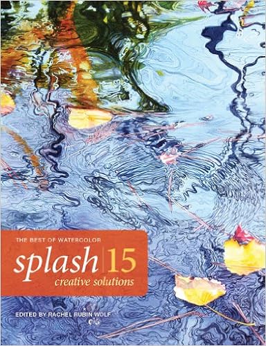 Splash 15: Creative Solutions (Splash: The Best Of Watercolor) (9781440320408)