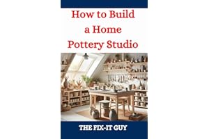 How to Build a Home Pottery Studio: A DIY Guide to Creating Your Ideal Ceramic Workspace From Planning to Setup