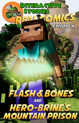 Amazing Minecraft Comics: Flash and Bones and Hero-brine's Mountain Prison: The Greatest Minecraft Comics for Kids (Real Comics in Minecraft - Flash and Bones Book 4)
