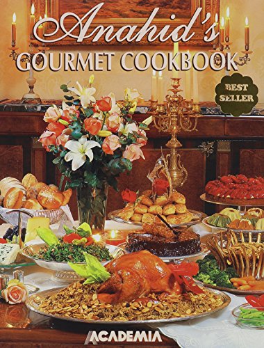 Anahid's Gourmet Cookbook Anahid's Gourmet Cookbook