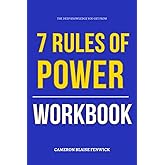 The Deep Knowledge You Get from 7 Rules of Power Workbook: Daily Implementation of Jeffrey Pfeffer’s Method Without Overthinking
