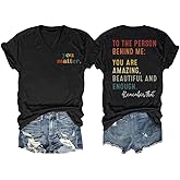 You Matter T-Shirt You Amazing Beautiful Enough Casual V-Neck T Women's Tee Tops