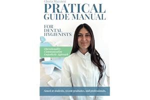 PRACTICAL GUIDE MANUAL FOR DENTAL HYGIENISTS: Operationality Communication Empathetic Approach, Aimed at students, recent gra