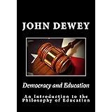 Democracy and Education: An Introduction to the Philosophy of Education