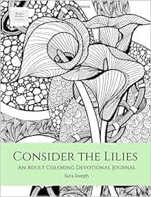Amazon Com Consider The Lilies An Adult Coloring