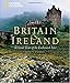 Britain and Ireland: A Visual Tour of the Enchanted Isles by Robin Currie
