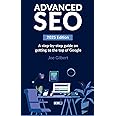 Advanced SEO: A step-by-step guide on getting to the top of Google (Advanced Digital Marketing)