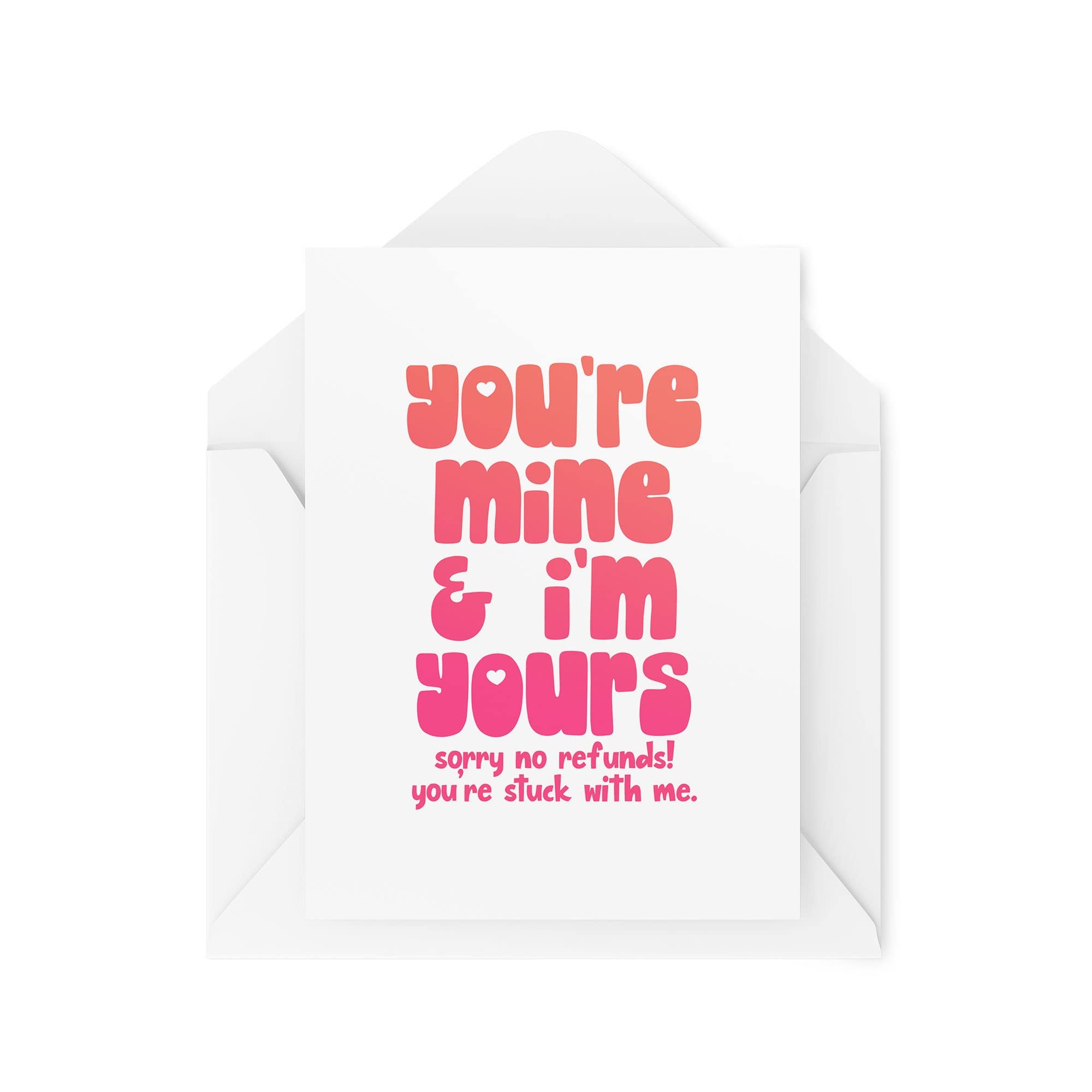 Funny Anniversary Card - You're Mine & I'm Yours No Refunds - Girlfriend Boyfriend Cards Valentines Card Husband Wife Married Card - CBH1451
