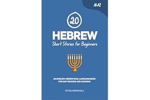 20 Hebrew Short Stories for Beginners: An English-Hebrew Dual-Language Book for Easy Reading and Learning (Learn Hebrew)