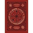 The Book of Four Occult Philosophers: Three Centuries of Incantations, Charms & Ritual Magic