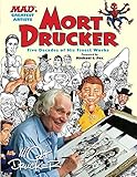 MAD's Greatest Artists: Mort Drucker: Five Decades of His Finest Works