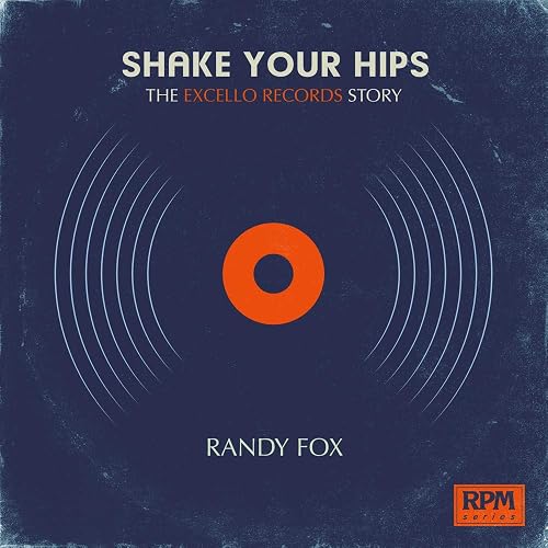 Download Shake Your Hips: The Excello Records Story PDF
