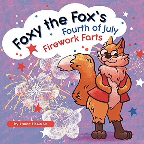 Humor Heals Us Farting Adventures Box Set (Books 25-32: Felix the Farting Feline, Foxy the Fox's Fourth of July, World's Best Father, Baby Shart, Hug ... Stinky Snowman) (English and French Edition)