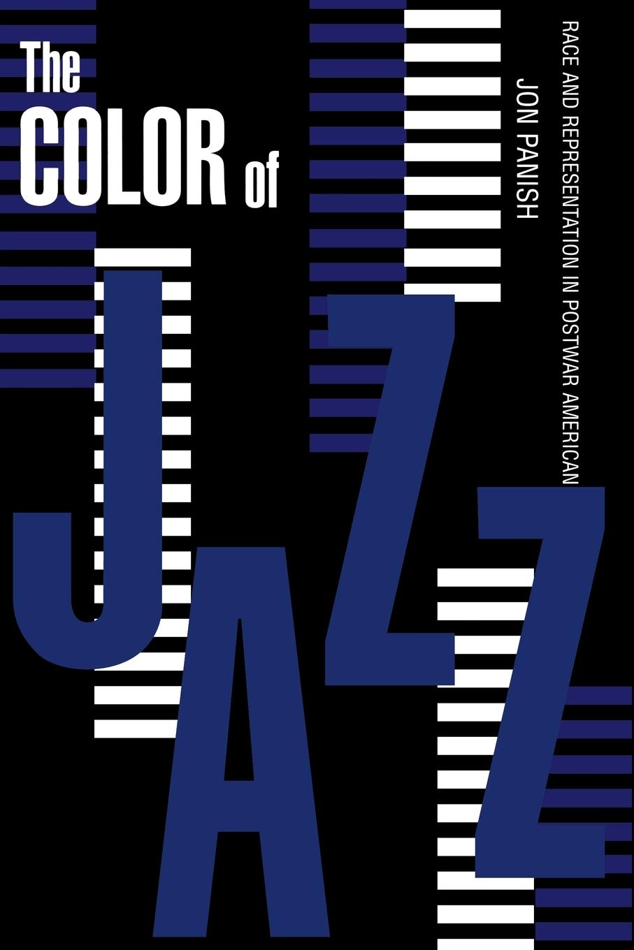 The Color Of Jazz Race And Representation In Postwar American Culture Panish Jon 8580000892499 Amazon Com Books