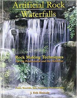 Buy Artificial Rock Waterfalls Rock Making Techniques For The Professional And The Hobbyist Book Online At Low Prices In India Artificial Rock Waterfalls Rock Making Techniques For The Professional And The