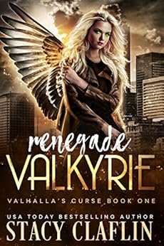 Renegade Valkyrie (Valhalla's Curse Book 1) by [Claflin, Stacy]