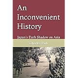 An Inconvenient History: Japan's Dark Shadow on Asia
