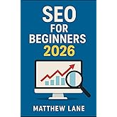 SEO for Beginners 2026: A Step-by-Step, Modern Guide to Ranking on Google with AI, Search Intent, and Real-World SEO