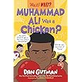 Muhammad Ali Was a Chicken? (Wait! What?)