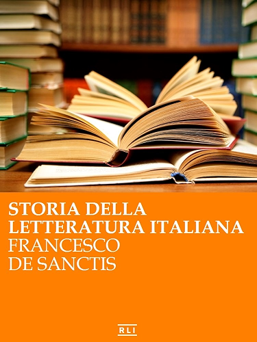 Download De Sanctis - Storia della letteratura italiana (RLI CLASSICI) (Italian Edition) PDF