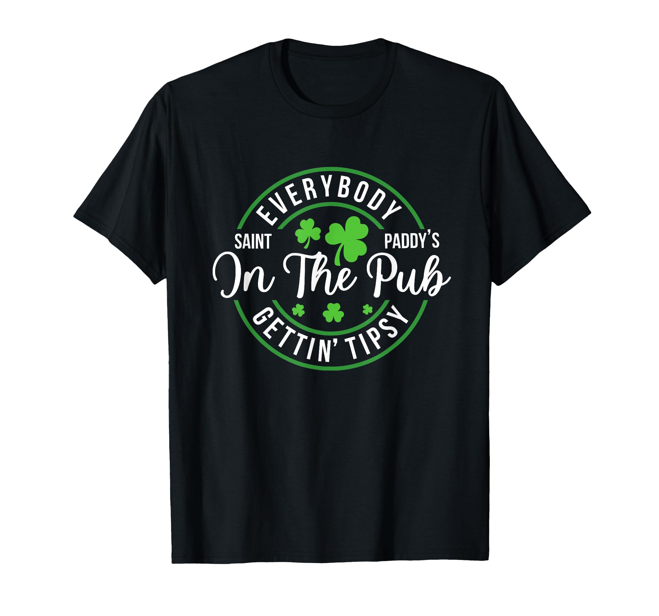 Photo 1 of Everybody in The Pub Getting Tipsy Funny St Patrick's Day T-Shirt (GREEN)**