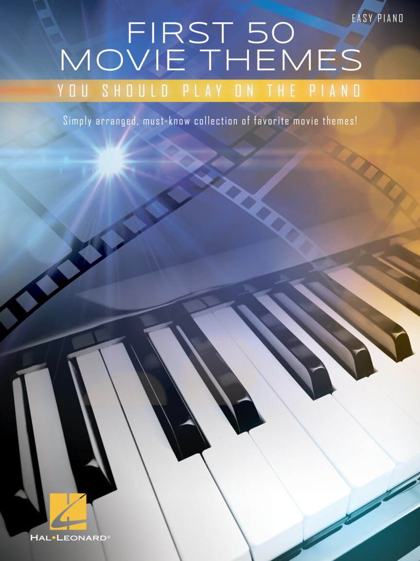 First 50 Movie Themes You Should Play on Piano – Easy Piano Songbook | Iconic Film Scores and Soundtracks for Beginners | Hal Leonard Sheet Music Collection