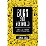 Burn Your Portfolio: Stuff they don't teach you in design school, but should (Voices That Matter)