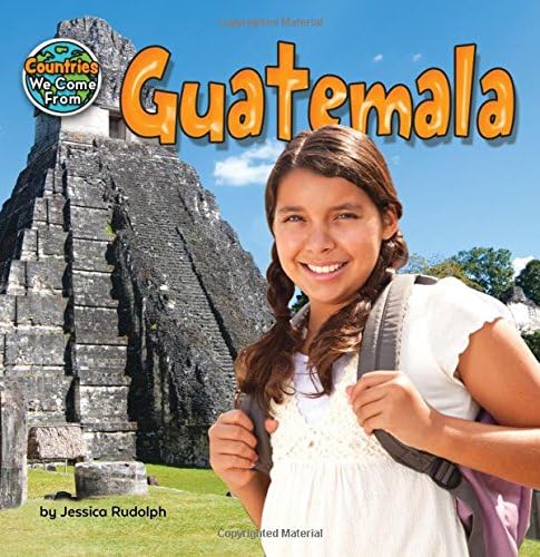 Guatemala (Countries We Come from) Library Binding – Illustrated, 1 Aug. 2015