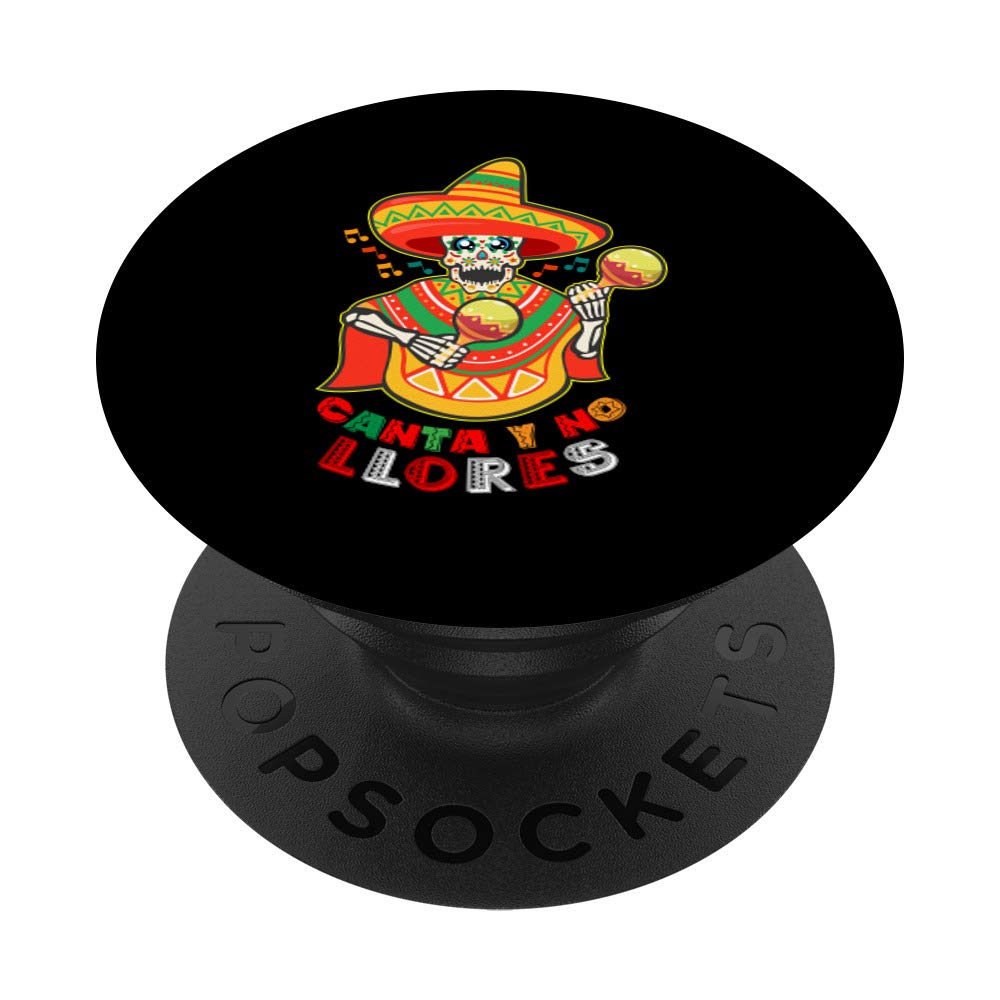 Canta y no Llores fiesta dia de los muertos Dia de muertos PopSockets Grip and Stand for Phones and Tablets