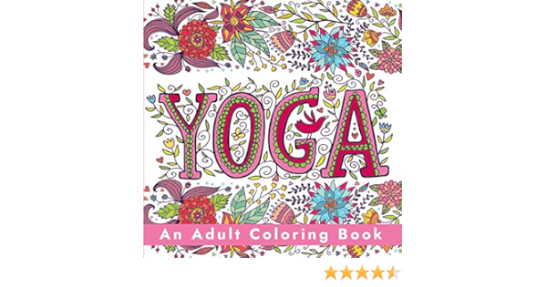 Download Amazon Com Yoga An Adult Coloring Book Relaxing Pages To Color For Stress Relief And Mindfulness With Yoga Mandala And Chakra Themed Designs 9781790917471 Pewter Penelope Books