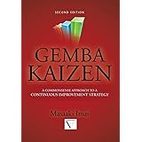 Gemba Kaizen: A Commonsense Approach to a Continuous Improvement Strategy, Second Edition