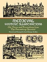 Medieval Woodcut Illustrations: City Views and Decorations from the Nuremberg Chronicle (Dover Pictorial Archive)