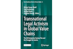 Transnational Legal Activism in Global Value Chains: The Ali Enterprises Factory Fire and the Struggle for Justice (Interdisc
