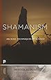 Shamanism: Archaic Techniques of Ecstasy (Princeton Classics)