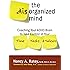 The Disorganized Mind: Coaching Your ADHD Brain to Take Control of Your Time, Tasks, and Talents