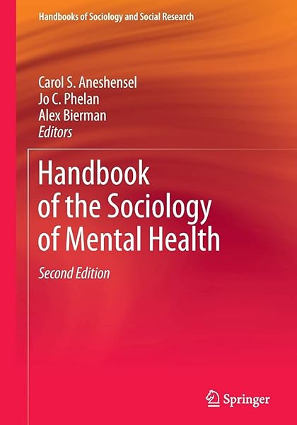 Handbook Of The Sociology Of Mental Health Handbooks Of Sociology And Social Research 9789400774438 Medicine Health Science Books Amazon Com