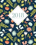 2018 planificador semanal y mensual: Calendario Calendario Organizador y diario Notebook con Inspirational Quotes y azul marino floral Lettering Cover by Pretty Simple Planners