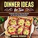 The Dinner Ideas for Two Cookbook: 50 Tasty New Recipes for You and Your Beloved One by Jonas Power