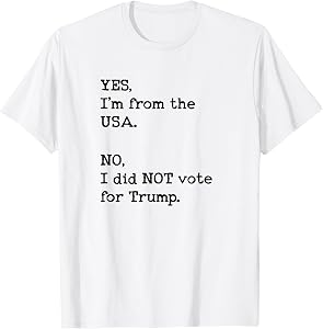 Funny Anti Trump Vacation Tshirt No I Didn't Vote Trump T-Shirt
