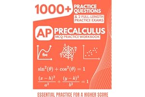 AP Precalculus MCQ Practice Workbook: 1000+ Practice Questions & 2 Full-Length Practice Exams for the College Board Advanced 