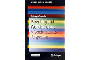Parenting and Work in Poland: A Gender Studies Perspective (SpringerBriefs in Sociology)