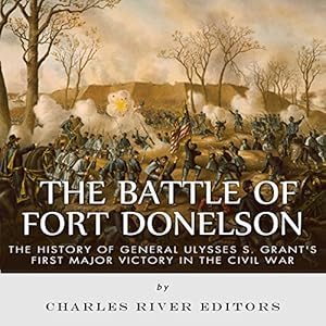 The Battle Of Fort Donelson Audiobook Charles River