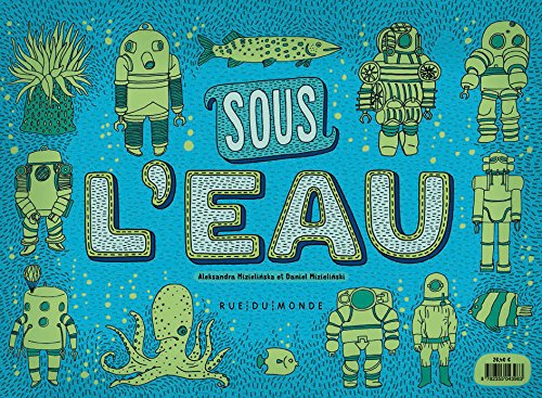 Sous La Terre Sous Leau Aleksandra Mizielinska Daniel