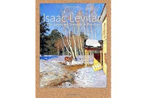 Isaac Levitan: 135 Landscape Drawings & Paintings