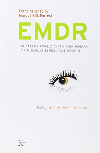 Download EMDR: Una terapia revolucionaria para superar la ansiedad, el estres y los traumas/ The Breakthrough Therapy for Overcoming Anxiety, Stress, and Trauma PDF
